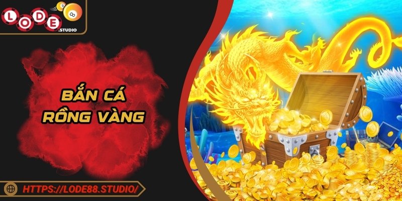 Bắn Cá Rồng Vàng – Kinh Nghiệm Săn Boss, Ăn Xu Cực Đã