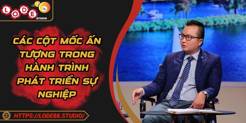 Các cột mốc ấn tượng trong hành trình phát triển sự nghiệp