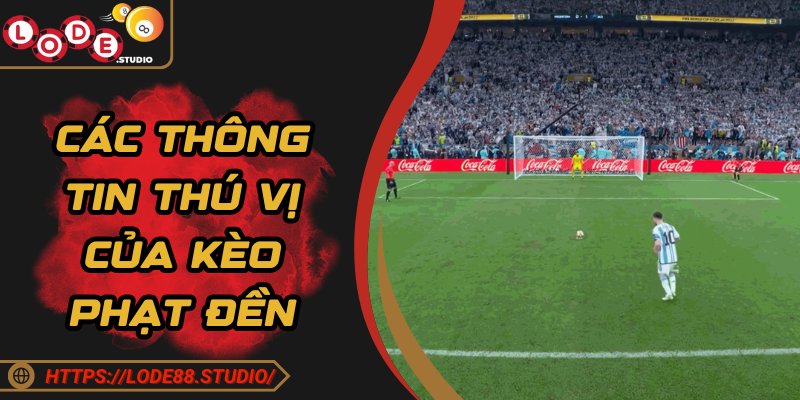 Kèo phạt đền và các thông tin thú vị cần hiểu rõ ngay