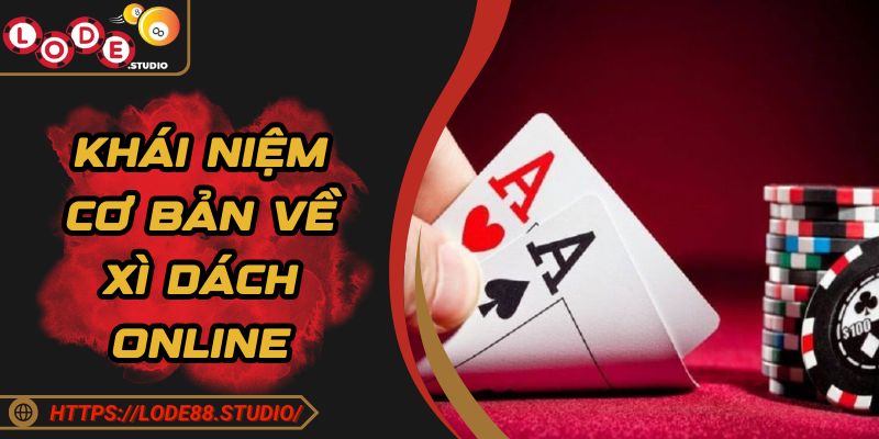 Khái niệm cơ bản về xì dách online cho thành viên mới tham gia