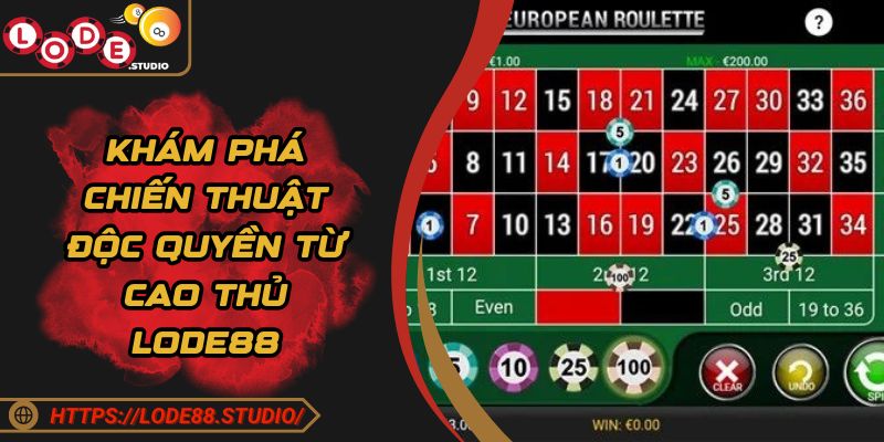 Khám phá chiến thuật độc quyền từ cao thủ Lode88