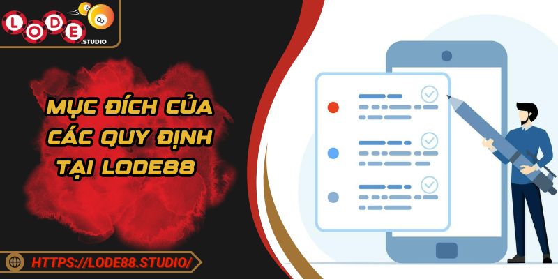 Mục đích của các quy định tại Lode88