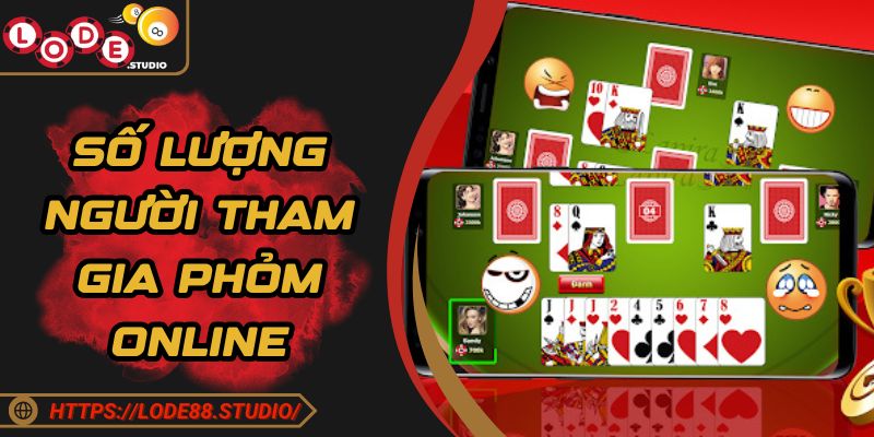 Số lượng hội viên tham gia cược và quy định chia bài phỏm online