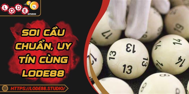 Soi cầu chuẩn thắng cược khủng cùng Lode88 siêu uy tín