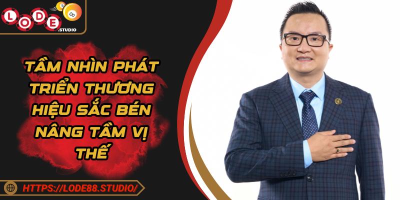 Tầm nhìn phát triển thương hiệu sắc bén, nâng tầm vị thế