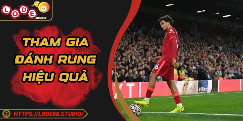 Tham gia đánh rung với các bí kíp từ cao thủ Lode88