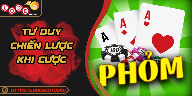 Tư duy chiến lược cho thành viên khi tham gia đặt cược