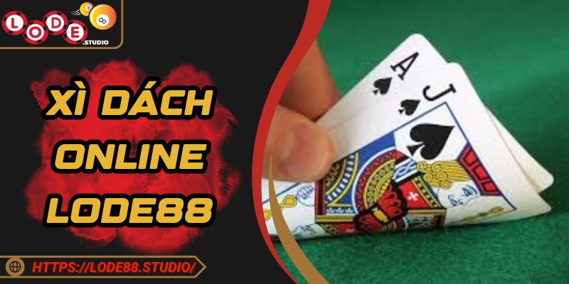 Xì Dách Online - Hướng Dẫn Cách Tham Gia Hiệu Quả Cho Bạn